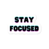 Stay Focused Sticker